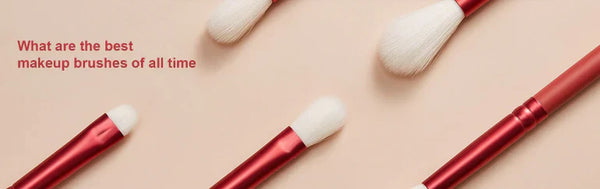 What are the best makeup brushes of all time? | EIGSHOW BEAUTY